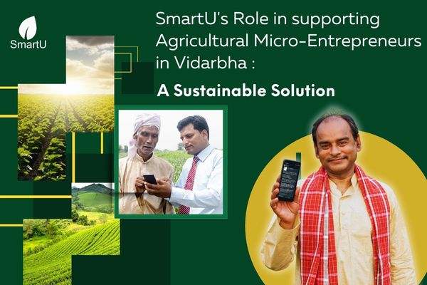 SmartU’s Role in Supporting Agricultural Micro entrepreneurship in India, Vidarbha: A Sustainable Solution